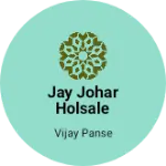 Business logo of Jay Johar holsale Dukaan