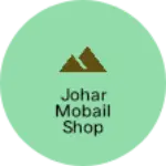 Business logo of Johar mobail Shop narwali Kalimangri