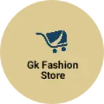 Business logo of GK fashion store