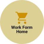 Business logo of Work form home