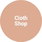Business logo of Cioth shop
