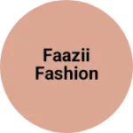 Business logo of Faazii Fashion
