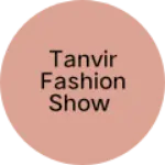 Business logo of Tanvir fashion show
