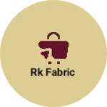 Business logo of Rk fabric