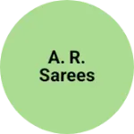 Business logo of A. R. Sarees