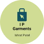 Business logo of I p garments