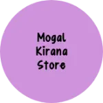 Business logo of Mogal kirana store