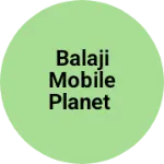 Business logo of Balaji Mobile Planet