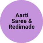 Business logo of Aarti Saree & Redimade Showroom