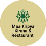 Business logo of Maa kripya kirana & restaurant