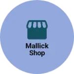 Business logo of Mallick shop