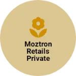 Business logo of Moztron Retails Private Limited
