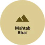 Business logo of Mahtab Bhai