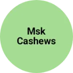 Business logo of Msk cashews
