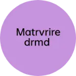 Business logo of Matrvriredrmd
