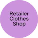 Business logo of Retailer clothes shop