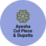 Business logo of AYESHA CUT PIECE & DUPATTA MATCHING CENTER