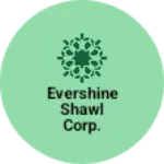 Business logo of Evershine shawl Corp.