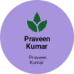 Business logo of Praveen Kumar