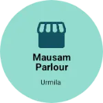 Business logo of Mausam parlour