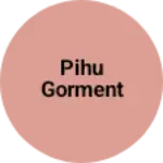 Business logo of Pihu gorment