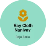 Business logo of Ray Cloth Nanivav