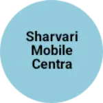 Business logo of Sharvari Mobile Centra