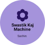 Business logo of Swastik kaj Machine