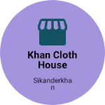Business logo of khan cloth house