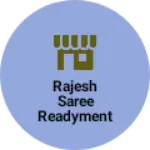 Business logo of Rajesh saree readyment