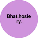 Business logo of Bhat.Hosiery.
