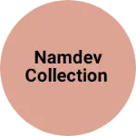 Business logo of Namdev collection