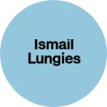 Business logo of ISMAIL LUNGIES