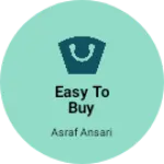 Business logo of Easy to buy