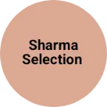 Business logo of SHARMA SELECTION