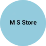 Business logo of M S Store