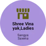 Business logo of Shree vinayak,ladies collection