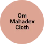 Business logo of Om mahadev cloth house