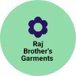 Business logo of Raj brother's garments