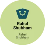 Business logo of Rahul Shubham chanda