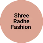 Business logo of Shree Radhe Fashion