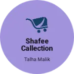 Business logo of Shafee callection hosiery