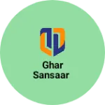 Business logo of Ghar sansaar