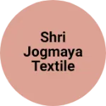 Business logo of Shri jogmaya textile
