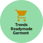 Business logo of Trends readymade garment