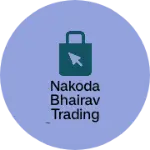 Business logo of Nakoda bhairav trading company