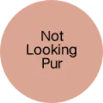 Business logo of Not looking pur