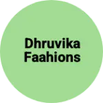 Business logo of Dhruvika faahions