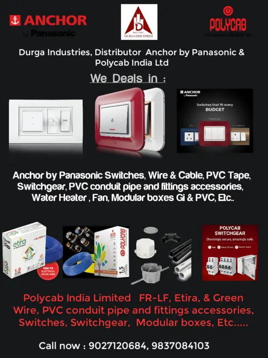 Post image Durga Industries Distributor Anchor by Panasonic and Polycab India Ltd
We Deals in::-
Anchor by Panasonic
Switches, Wire &amp; Cable, Tape, Switchgear, PVC conduit pipe 
Water Heater , Fan, Modular boxes Gi &amp; PVC,Etc..
Polycab India Limited
FR-LF, Etira, &amp; Green Wire, PVC conduit pipe and fittings accessories, Switches, Switchgear,
Modular boxes, Etc.....
Durga Industries,
Haridwar (Uttarakhand)
Authorised Distributor
Anchor by Panasonic
Polycab India Ltd
Mobile: 9027120684, 9837084103