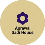Business logo of Agrawal Sadi House